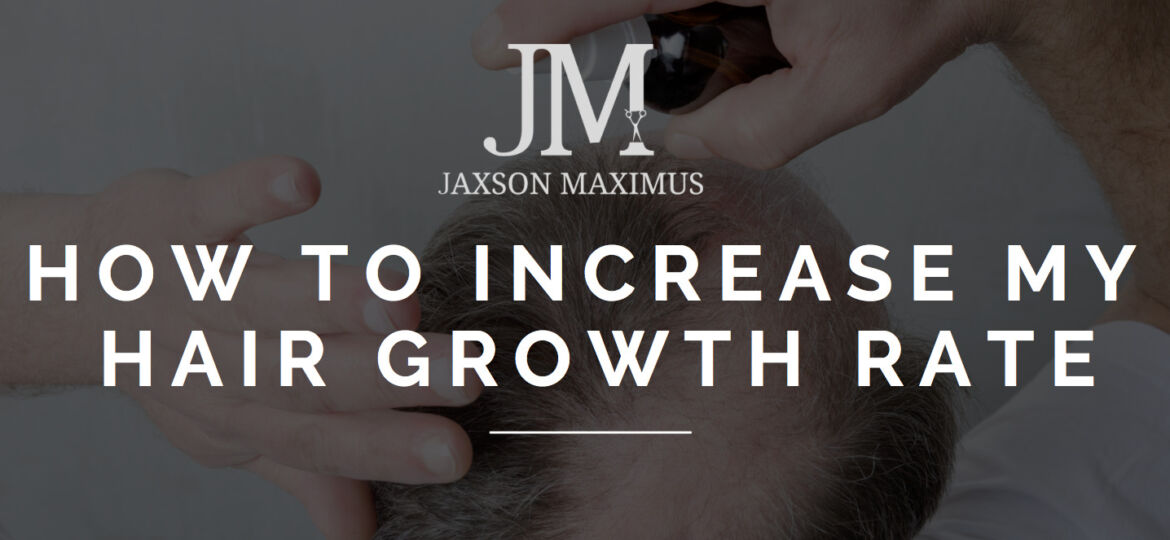 HOW TO INCREASE MY HAIR GROWTH RATE