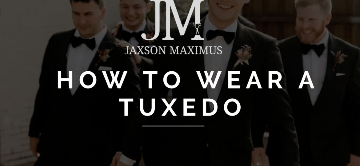How To Wear A Tuxedo