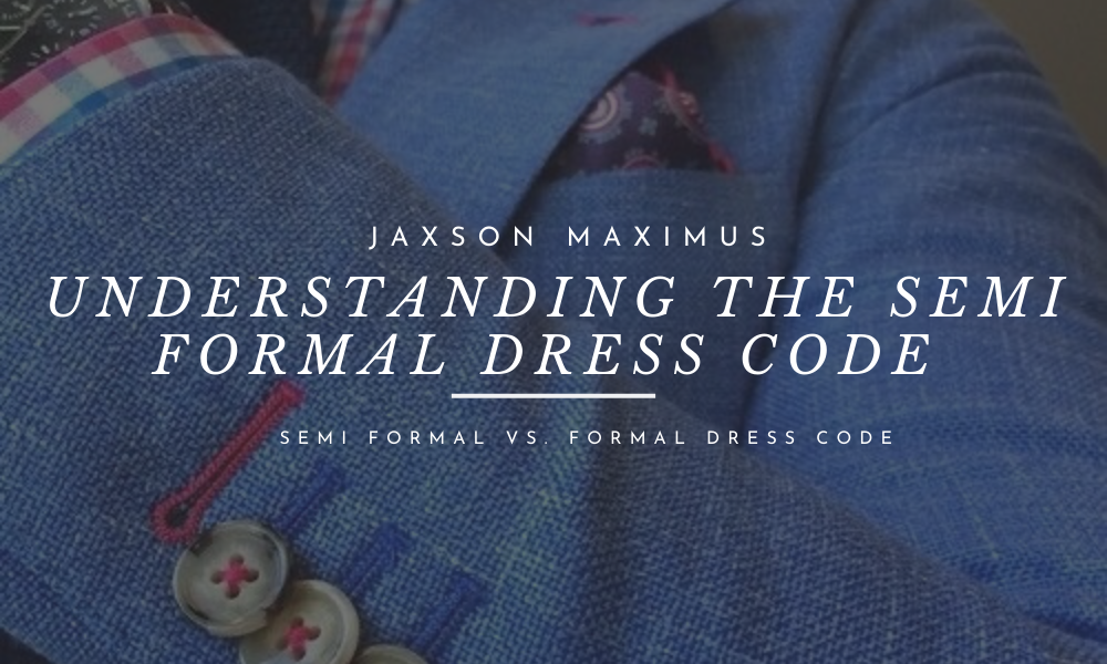 Understanding The Semi Formal Dress Code with Video Examples