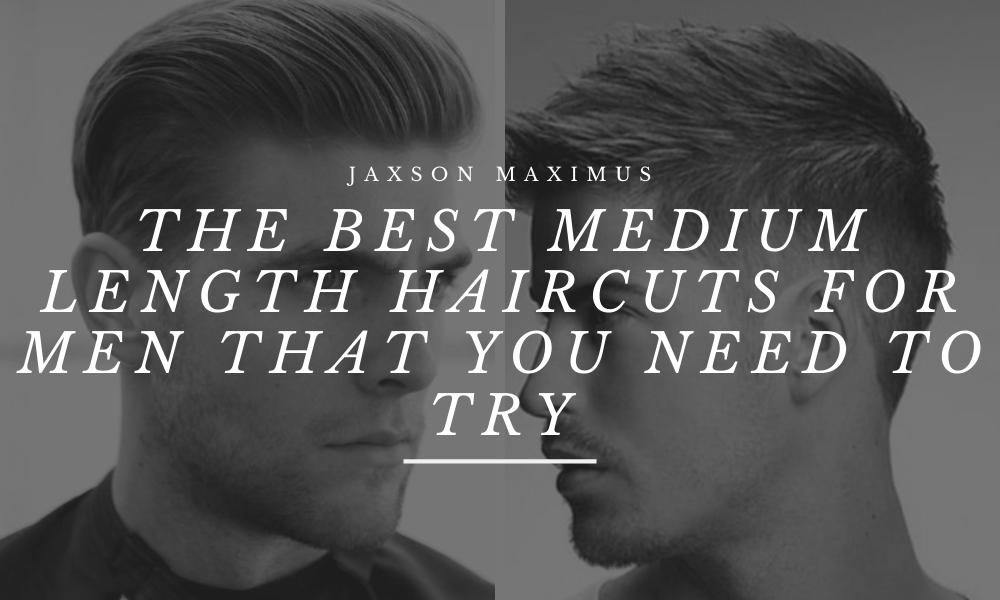 BEST MEDIUM HAIRCUT FOR MEN - Mens Hairstyle 2020