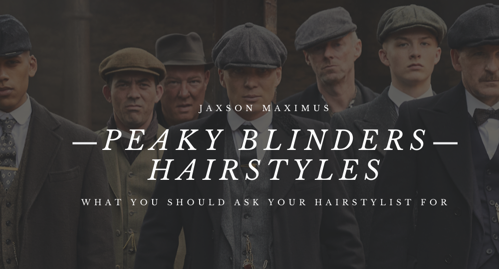 Peaky Blinder Hairstyles