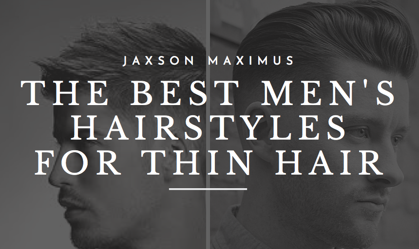 best hairstyles for men with thin hair