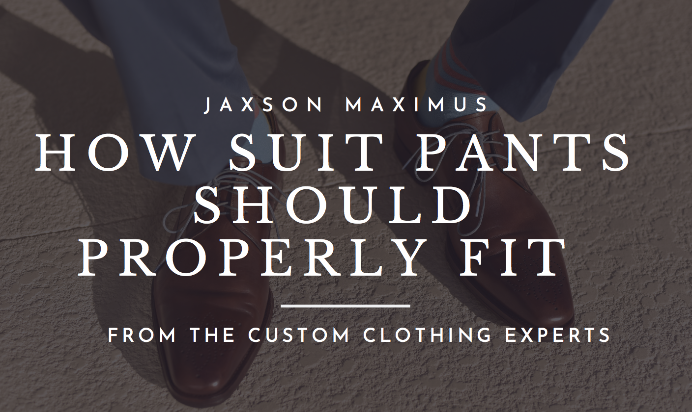 Suit’s Pant Should Properly Fit You