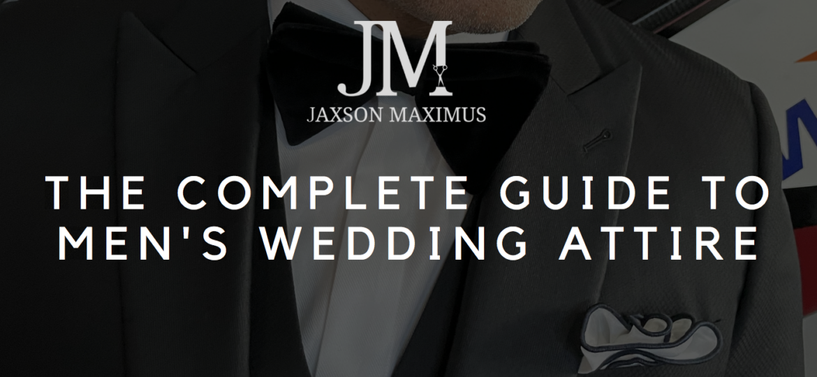 The complete guide to mens wedding attire