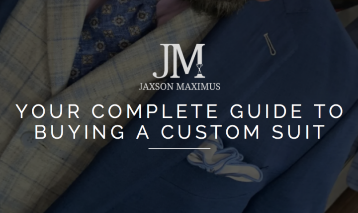 Your Complete Guide To Buying A Custom Suit By The Experts