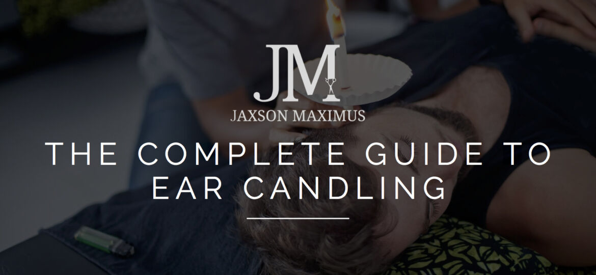 THE COMPLETE GUIDE TO EAR CANDLING
