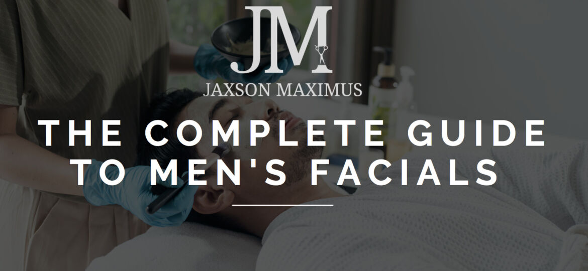 The Complete Guide To Facials